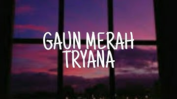 GAUN MERAH - TRYANA (Lyric Video)