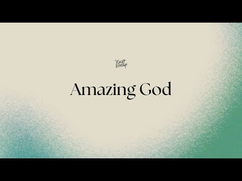 Amazing God | Lyrics and Chords | CCF Exalt Worship