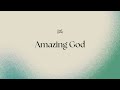 Amazing god  lyrics and chords  ccf exalt worship