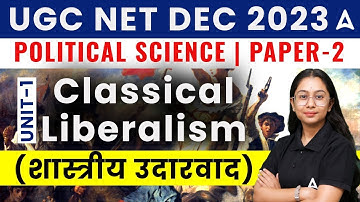 UGC Net 2023 | UGC Net Political Science | Classical Liberalism Unit 1 Paper 2