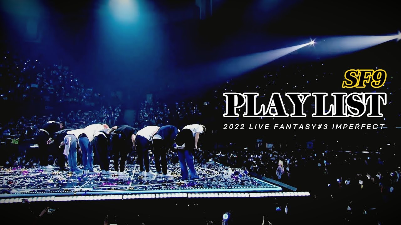 [𝐒𝐅𝟗 𝐩𝐥𝐚𝐲𝐥𝐢𝐬𝐭] 아직 내 영혼은 올홀에... 2022 SF9 IMPERFECT 콘서트 세트리스트。˚˚✧₊ ⁎⁺˳✧༚ ♡ミ • SF9 플레이리스트