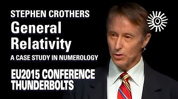 Stephen Crothers: General Relativity – a Case Study in Numerology | EU2015