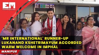Manipur: Mr International runner-up gets warm reception at Imphal airport