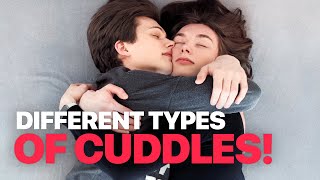 Different Types of Cuddles!