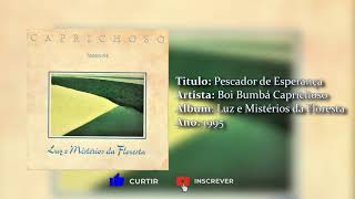 Video thumbnail of "PESCADOR DE ESPERANÇA - BOI BUMBÁ CAPRICHOSO (1995)"