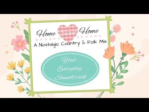︱🏡Home Sweet Home🏡︱A Nostalgic Country & Folk Mix