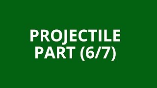 Projectile (6/7)