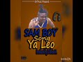 SAM BOY YA LEO official Audio Prd  DjbrAntA