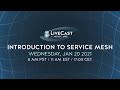 LiveCast: Introduction to Service Mesh