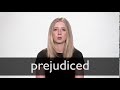 How to pronounce PREJUDICED in British English