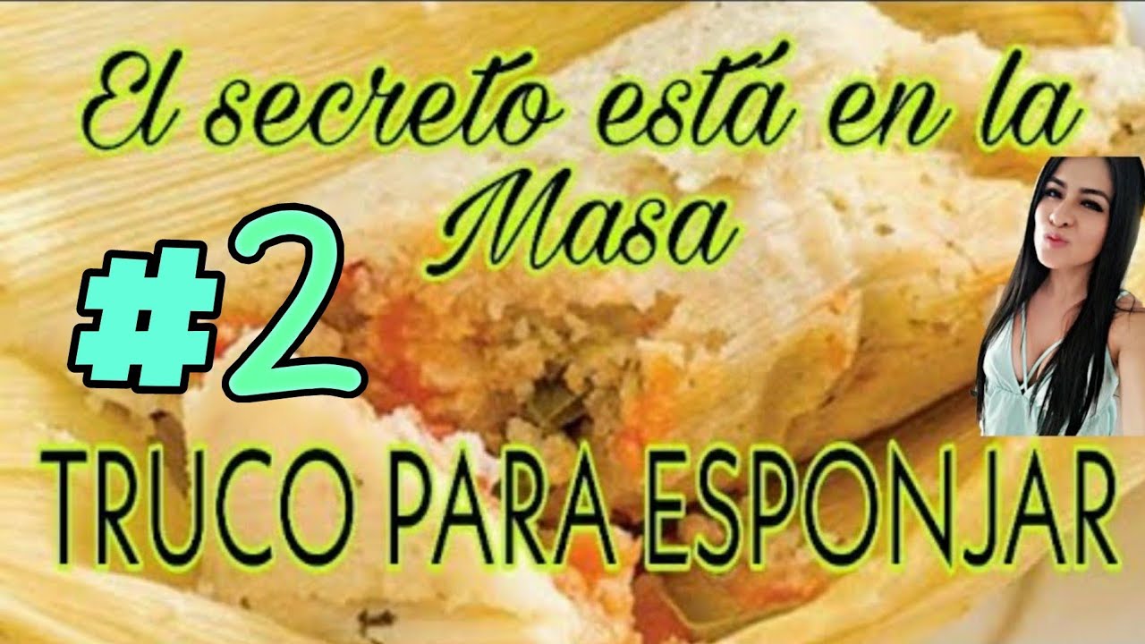 Masa para Tamales ESPONJOSOS - YouTube