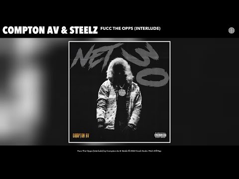 Compton Av & Steelz - Fucc The Opps (Interlude) (Official Audio)