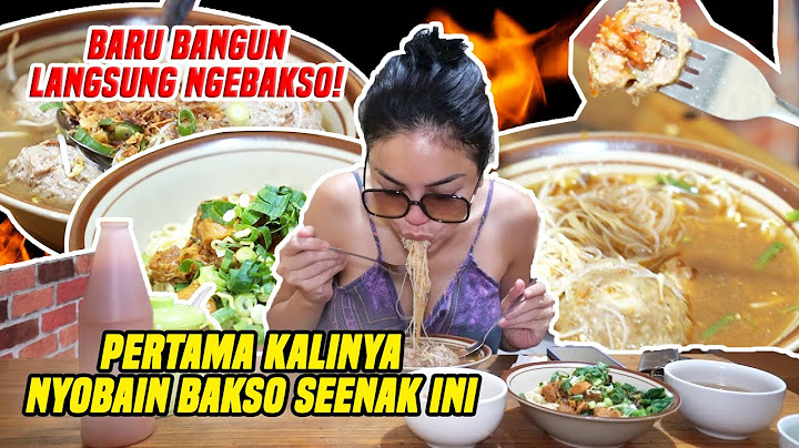 PERTAMA KALINYA BAKSO YANG GUE MAKAN RASANYA BEDA!!