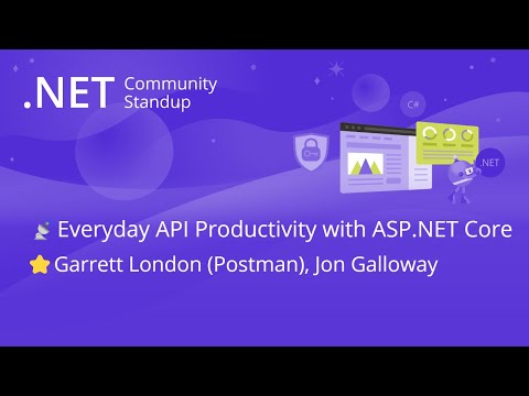 ASP.NET Community Standup - Everyday API Productivity With ASP.NET Core