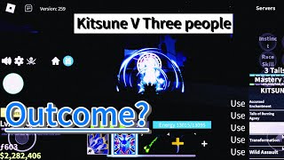Kitsune V teamers | Outcome is shocking
