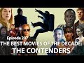 SinCast 207 - The Best Movies Of The Decade: The Contenders