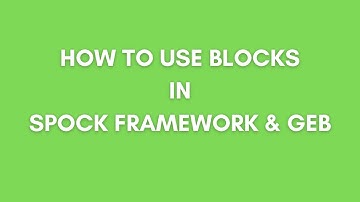 Blocks in Spock Framework | Spock Framework For Beginners