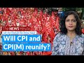 Cpi wants to reunify with cpim could it lead to the revival of the left  let me explain