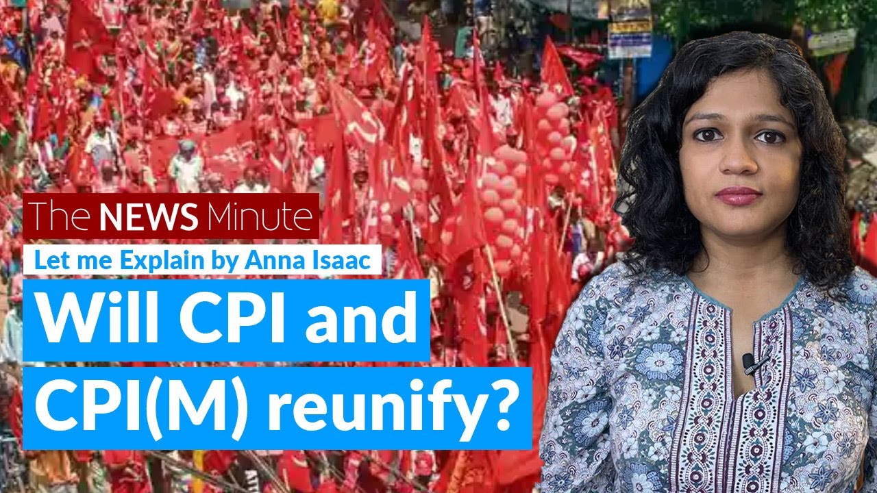 CPI wants to reunify with CPIM Could it lead to the revival of the Left  Let Me Explain