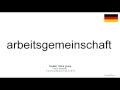 How to pronounce arbeitsgemeinschaft german