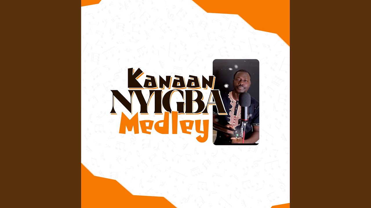 KANAAN NYIGBA MEDLEY