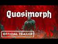 Quasimorph - Official 1.0 Launch Trailer
