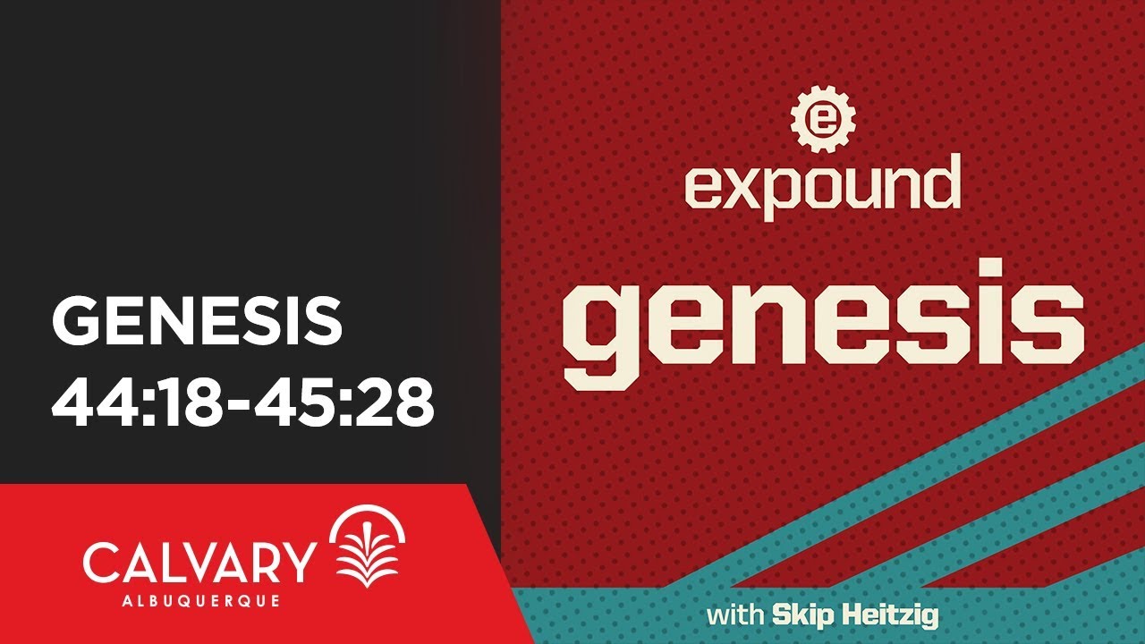 Genesis 44:18-45:28 - 2009 - Skip Heitzig