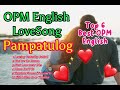 Best OPM English LoveSong | Top 6 Best OPM English Song | Pampatulog Love Song