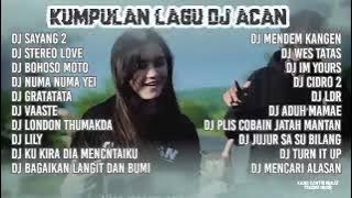 lagu DJ ACAN terbaru SAYANG 2 full album (kumpulan lagu dj terbaru viral)