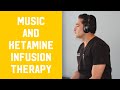 Music  ketamine infusion therapy