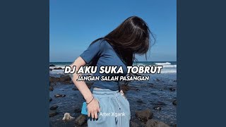 Aku Suka Tobrut