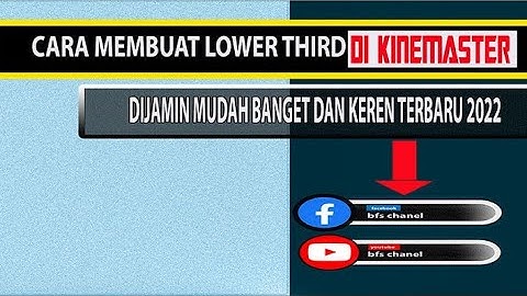 cara membuat lower third sosial media di kinemaster