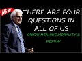 RAVI ZACHARIAS THERE ARE FOUR QUESTIONS IN ALL OF US   ORIGIN,MEANING,MORALITY,and DESTINY