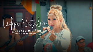 SELALU MILIKMU - IKKE NURJANAH || Cipt. Aldi Bragi || Cover Live Lidya Natalia feat DEFISTA