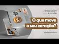 PodCast Café com Deus Pai | O Que Move O Seu Coração?