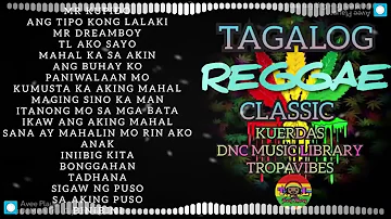 TAGALOG REGGAE CLASSIC SONGS - KUERDAS - DNC MUSIC LIBRARY - TROPAVIBES 80'S 90'S 20'S - Best OPM