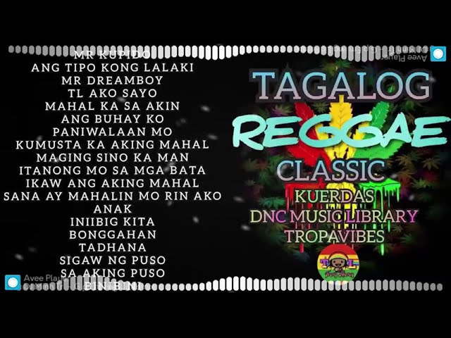 TAGALOG REGGAE CLASSIC SONGS - KUERDAS - DNC MUSIC LIBRARY - TROPAVIBES 80'S 90'S 20'S - Best OPM class=