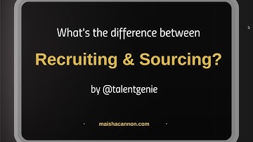 What is the difference between recruiting and sourcing?