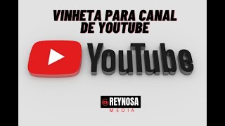 Vídeo Marketing  Vinheta Para Canal do Youtube