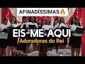 EIS-ME AQUI - Valesca Mayssa - Coral Adoradoras do Rei cover #coral #viral #music #eismeaqui