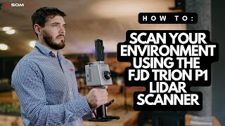 How to scan your environment using the FJD Trion P1 LiDAR Scanner