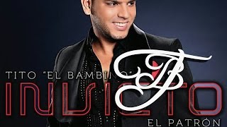 Tito El Bambino El Patrón - Me Fascinas [Invicto 2013]