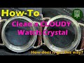 How To CLEAN a Cloudy Watch Crystal - Watch Repair / Step-by-Step Instruction