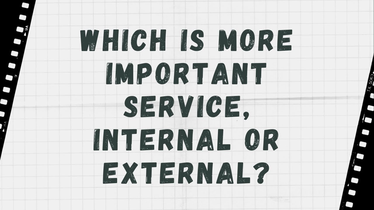  Which Is More Important Service Internal Or External Mahatma Das