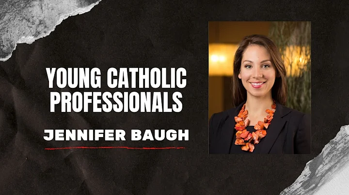 Young Catholic Professionals - Jennifer Baugh