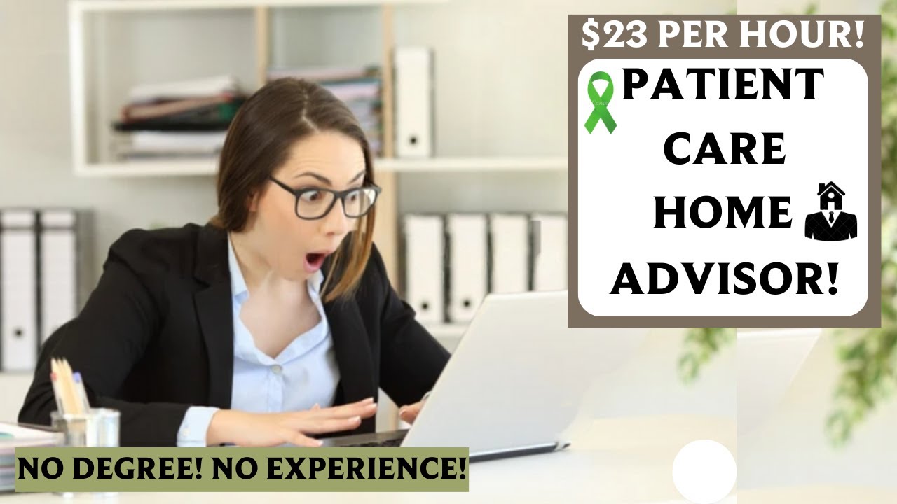 23-per-hour-patient-care-home-advisor-no-degree-no-experince