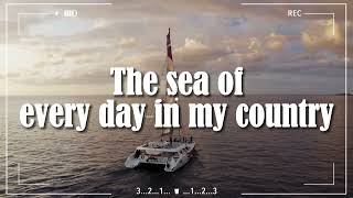 The sea of every day in my country ( video lyrics )