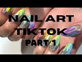 Nail Art Tiktok - Part 1