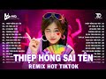 Thiệp Hồng Sai Tên Remix BXH Nhạc Trẻ Remix Hay Nhất 2025 Top 15 Bản EDM TikTok Hot Trend