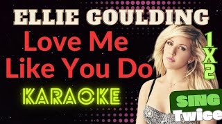 Love Me Like You Do - Ellie Goulding (Karaoke version) Sing Twice😊🎤♥️
